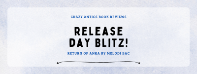 Release Day Blitz | Return of Anka by Melodi Bac