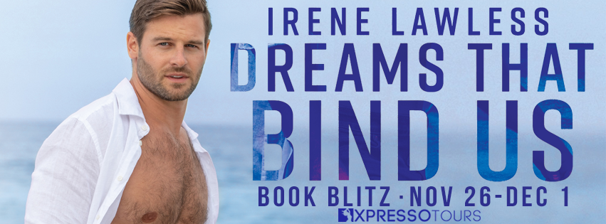 Release Blitz & Giveaway! | Dreams That Bind Us by Irene Lawless